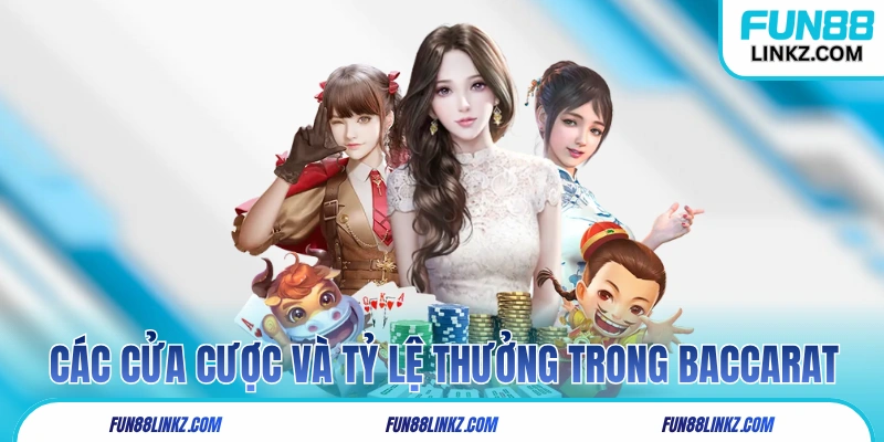 Các cửa cược và tỷ lệ thưởng trong ván bài Baccarat