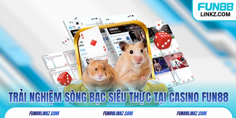 Trải nghiệm sòng bạc siêu thực tại casino Fun88
