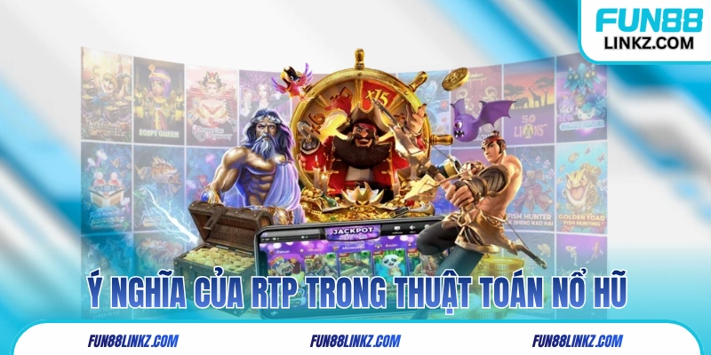 Ý nghĩa của RTP trong thuật toán nổ hũ